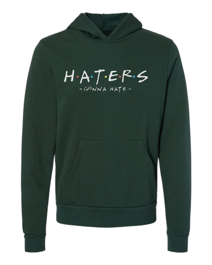 Haters Gon Hate Hoodie