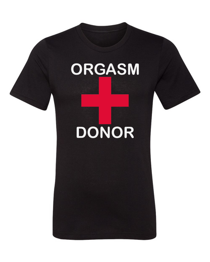 Orgasm Donor T-Shirt