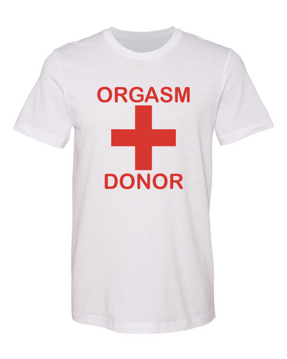Orgasm Donor T-Shirt